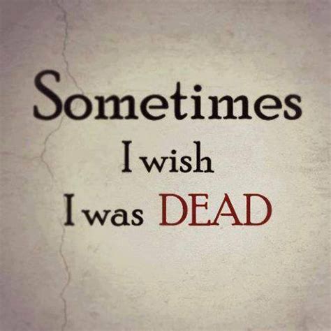 I wish i were dead. Things To Know About I wish i were dead. 